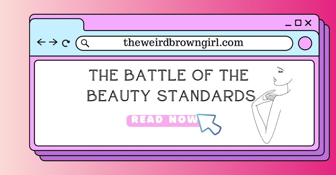 The Battle Of The Beauty Standards