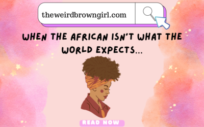 When the African isn’t what the world expects…