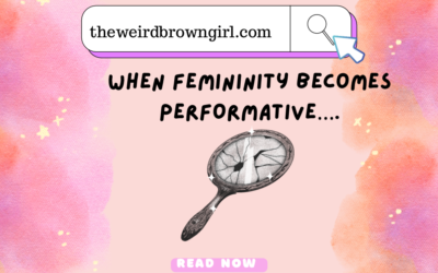 When femininity becomes performative…