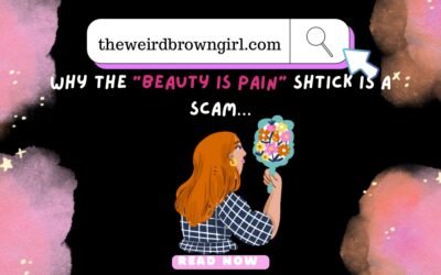 Why The “Beauty Is Pain” Shtick Is A Scam.