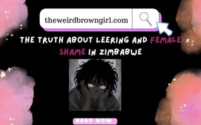 The Truth About Leering and Female Shame in Zimbabwe…